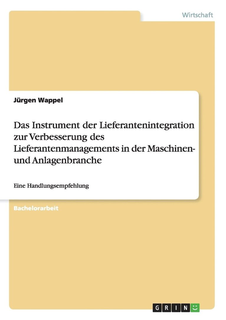 Das Instrument der Lieferantenintegration zur Verbesserung des Lieferantenmanagements in der Maschinen- und Anlagenbranche 1