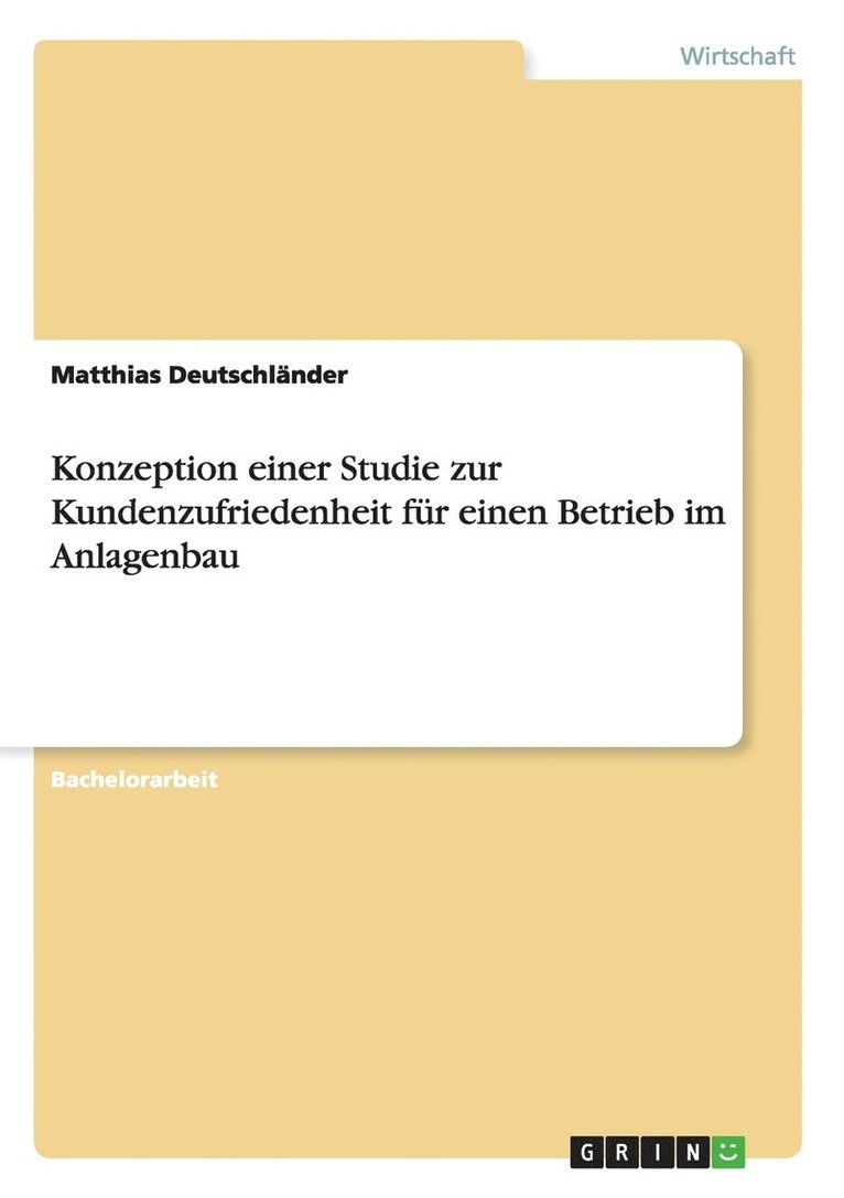 Konzeption einer Studie zur Kundenzufriedenheit fr einen Betrieb im Anlagenbau 1