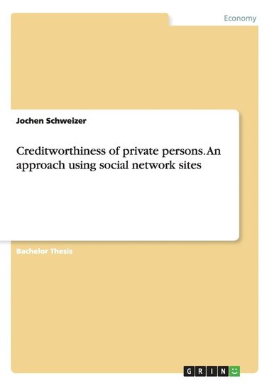 bokomslag Creditworthiness of private persons. An approach using social network sites