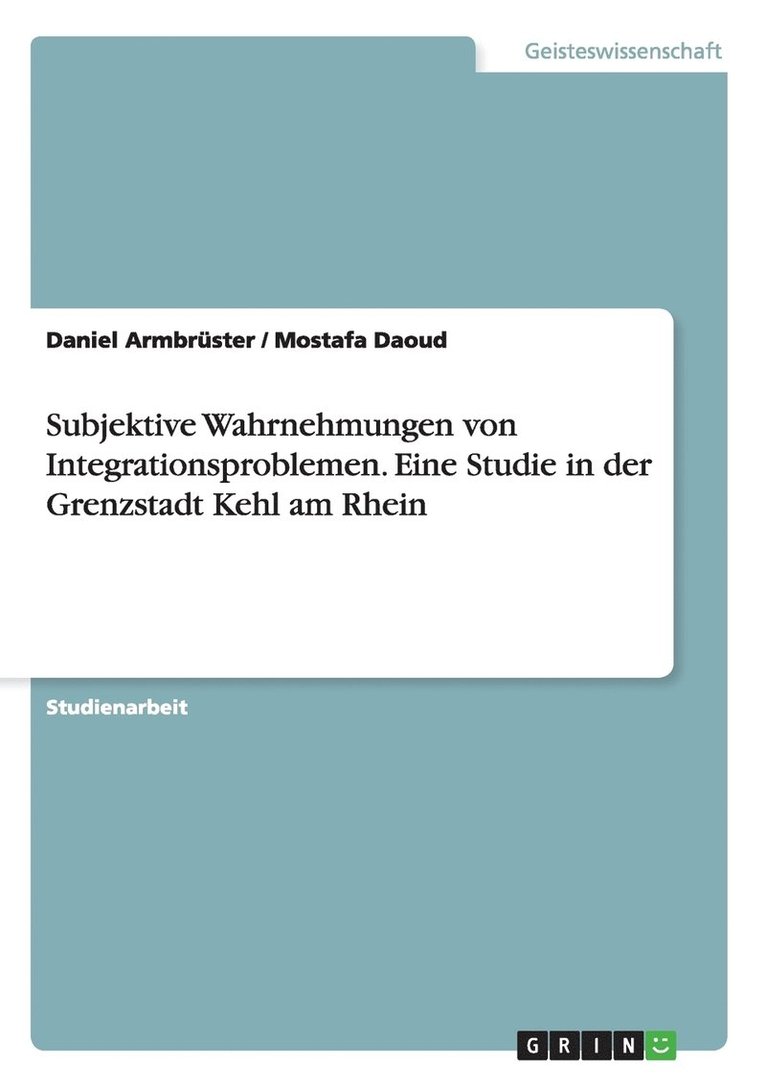 Subjektive Wahrnehmungen von Integrationsproblemen. Eine Studie in der Grenzstadt Kehl am Rhein 1