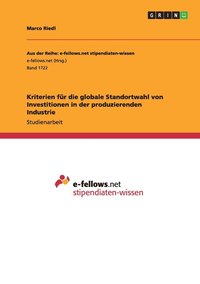 bokomslag Kriterien für die globale Standortwahl von Investitionen in der produzierenden Industrie