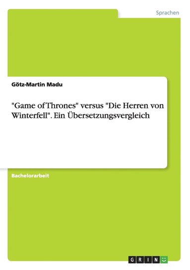 bokomslag &quot;Game of Thrones&quot; versus &quot;Die Herren von Winterfell&quot;. Ein bersetzungsvergleich