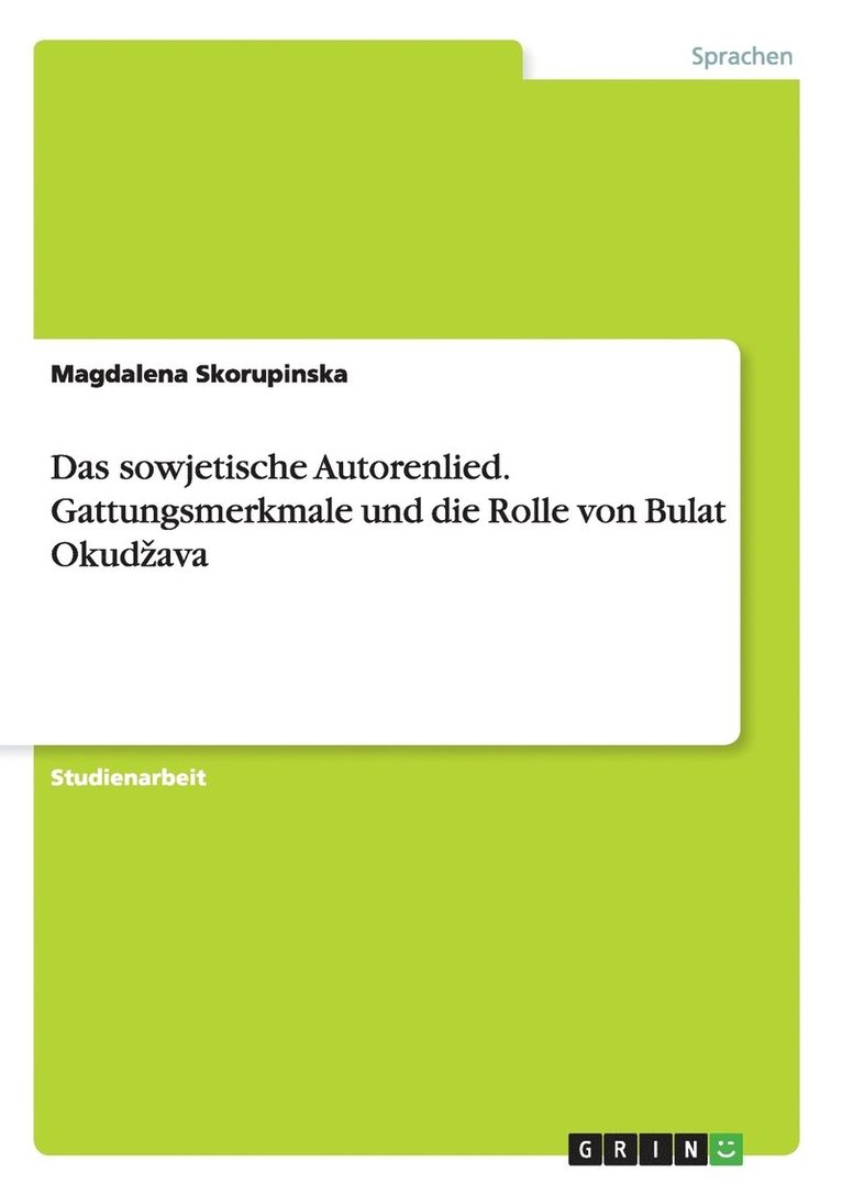 Das sowjetische Autorenlied. Gattungsmerkmale und die Rolle von Bulat Okudzava 1