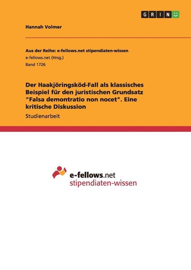 bokomslag Der Haakjringskd-Fall als klassisches Beispiel fr den juristischen Grundsatz &quot;Falsa demontratio non nocet&quot;. Eine kritische Diskussion