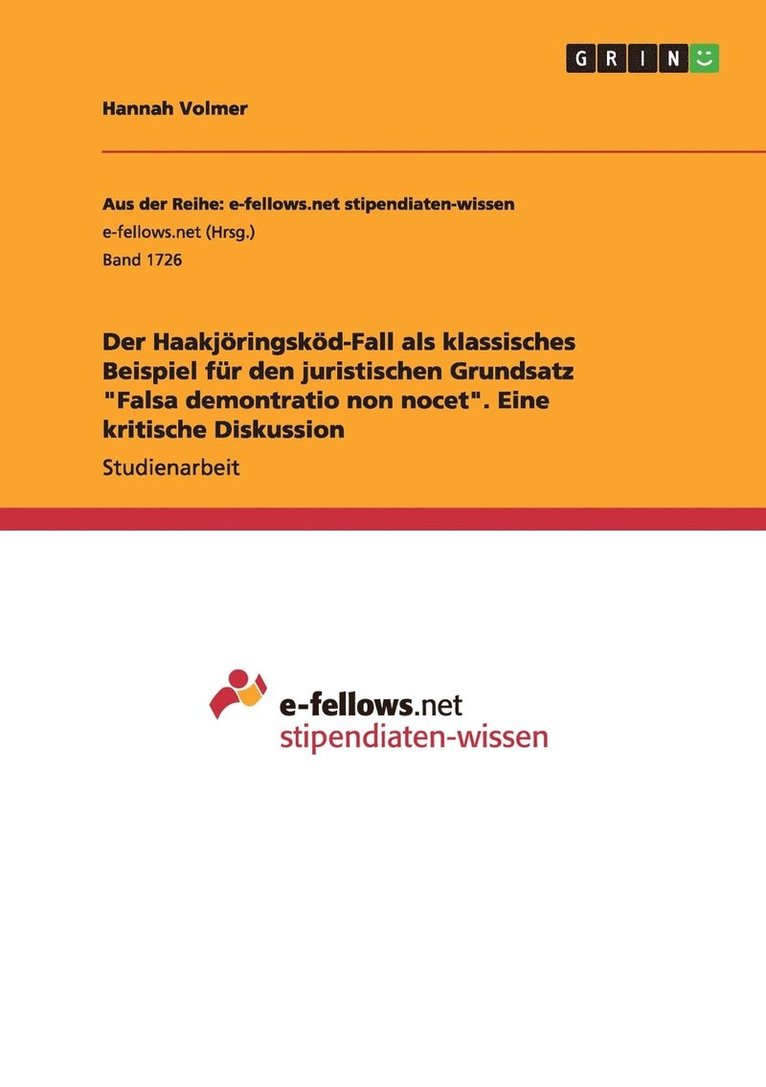 Der Haakjringskd-Fall als klassisches Beispiel fr den juristischen Grundsatz &quot;Falsa demontratio non nocet&quot;. Eine kritische Diskussion 1