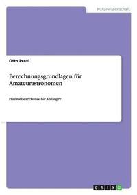 bokomslag Berechnungsgrundlagen für Amateurastronomen