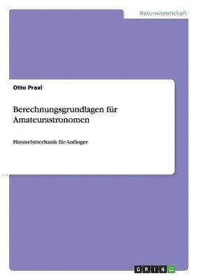 bokomslag Berechnungsgrundlagen für Amateurastronomen