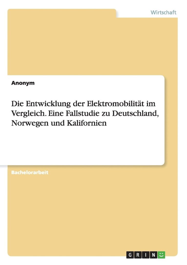 Die Entwicklung der Elektromobilitt im Vergleich. Eine Fallstudie zu Deutschland, Norwegen und Kalifornien 1