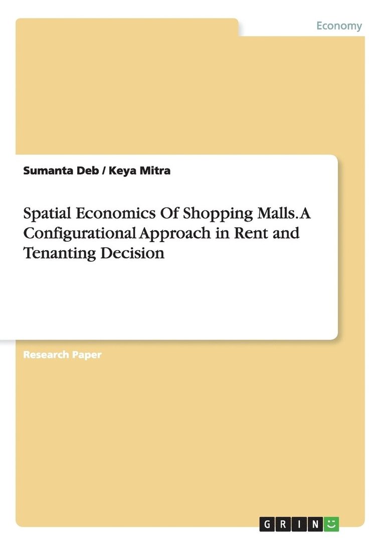 Spatial Economics Of Shopping Malls. A Configurational Approach in Rent and Tenanting Decision 1