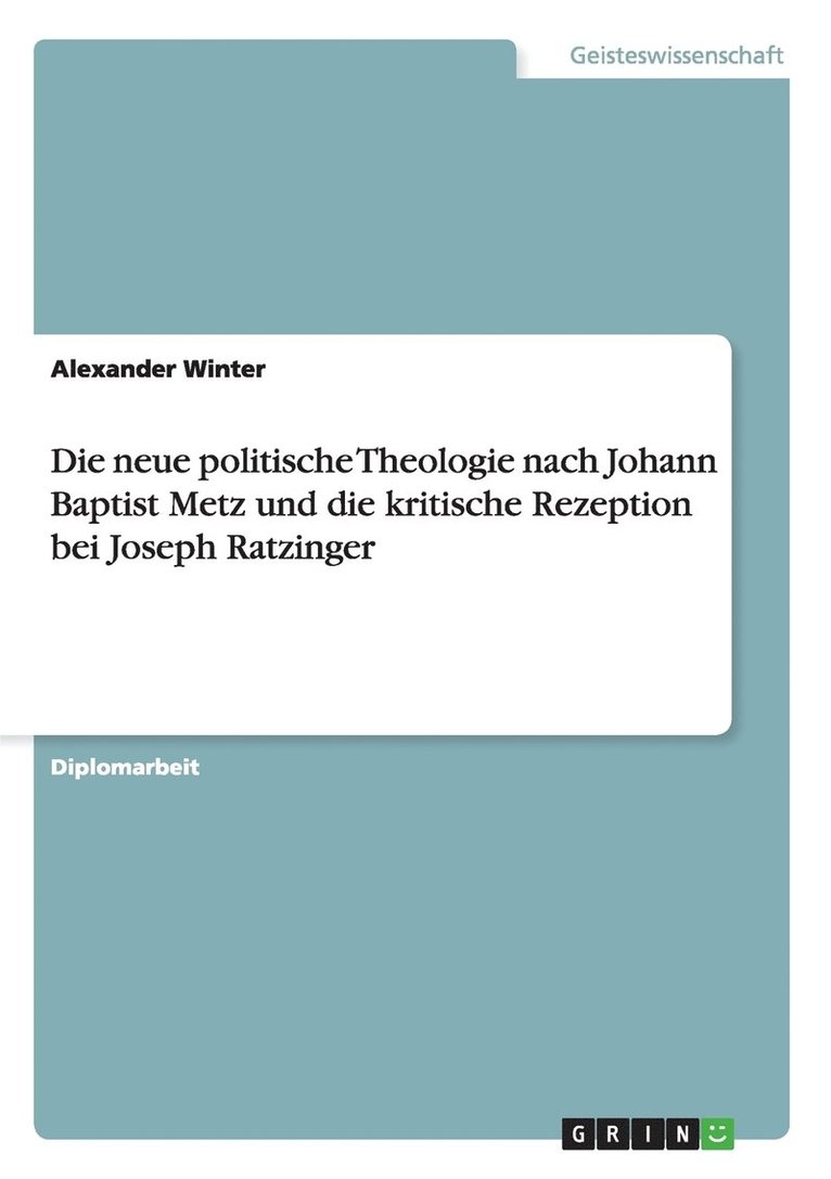 Die neue politische Theologie nach Johann Baptist Metz und die kritische Rezeption bei Joseph Ratzinger 1