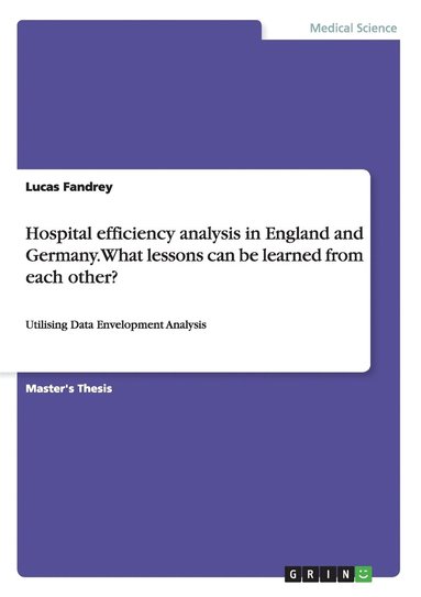 bokomslag Hospital efficiency analysis in England and Germany. What lessons can be learned from each other?