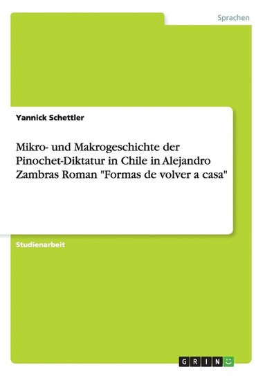 bokomslag Mikro- und Makrogeschichte der Pinochet-Diktatur in Chile in Alejandro Zambras Roman "Formas de volver a casa"