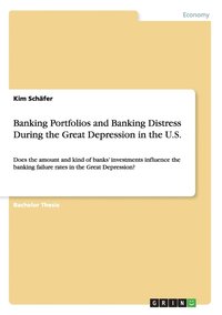 bokomslag Banking Portfolios and Banking Distress During the Great Depression in the U.S.
