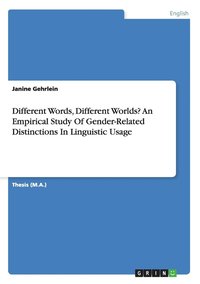 bokomslag Different Words, Different Worlds? An Empirical Study Of Gender-Related Distinctions In Linguistic Usage