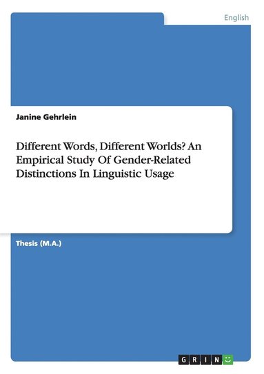 bokomslag Different Words, Different Worlds? An Empirical Study Of Gender-Related Distinctions In Linguistic Usage