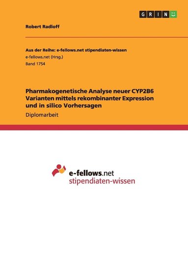 bokomslag Pharmakogenetische Analyse neuer CYP2B6 Varianten mittels rekombinanter Expression und in silico Vorhersagen