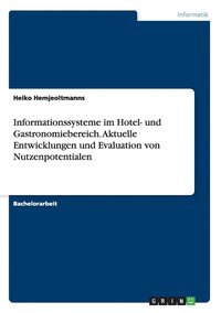 bokomslag Informationssysteme im Hotel- und Gastronomiebereich. Aktuelle Entwicklungen und Evaluation von Nutzenpotentialen