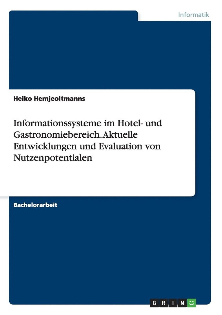 Informationssysteme im Hotel- und Gastronomiebereich. Aktuelle Entwicklungen und Evaluation von Nutzenpotentialen 1