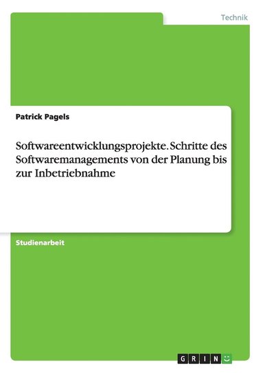 bokomslag Softwareentwicklungsprojekte. Schritte des Softwaremanagements von der Planung bis zur Inbetriebnahme