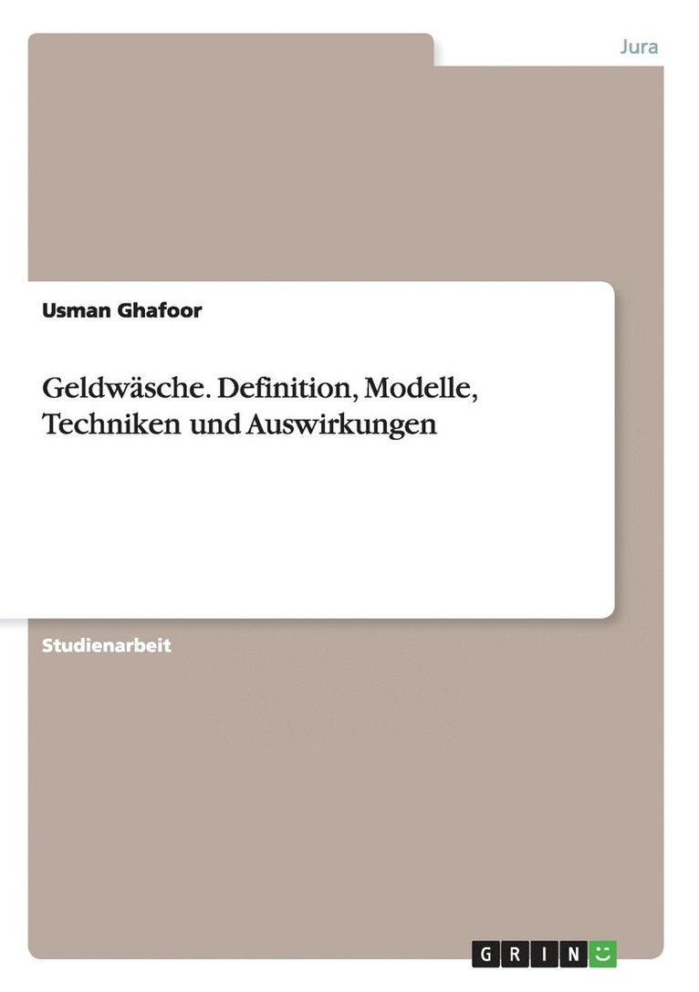Usman Ghafoor - Geldwäsche. Definition, Modelle, Techniken und Auswirkungen, Häftad