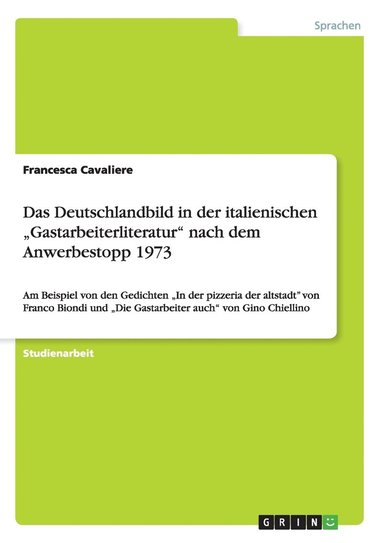 bokomslag Das Deutschlandbild in der italienischen &quot;Gastarbeiterliteratur&quot; nach dem Anwerbestopp 1973