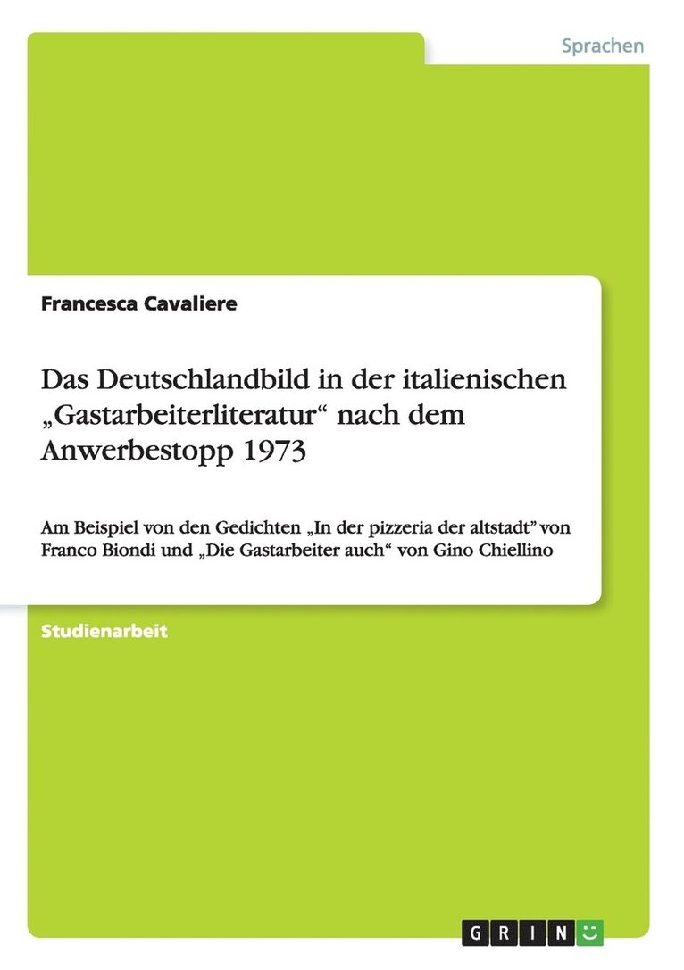 Das Deutschlandbild in der italienischen 'Gastarbeiterliteratur nach dem Anwerbestopp 1973 1
