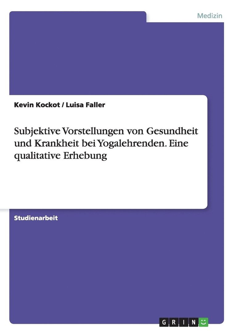 Subjektive Vorstellungen von Gesundheit und Krankheit bei Yogalehrenden. Eine qualitative Erhebung 1