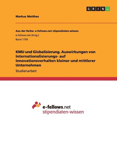 bokomslag KMU und Globalisierung. Auswirkungen von Internationalisierungs- auf Innovationsverhalten kleiner und mittlerer Unternehmen