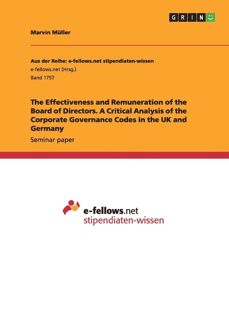 Effectiveness and Remuneration of the Board of Directors. A Critical Analysis of the Corporate Governance Codes in the UK and Germany