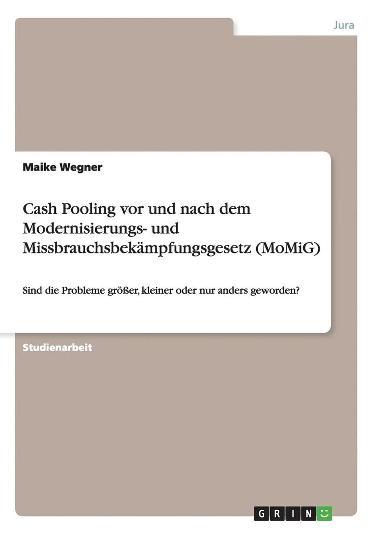 Cash Pooling vor und nach dem Modernisierungs- und Missbrauchsbekämpfungsgesetz (MoMiG) 1
