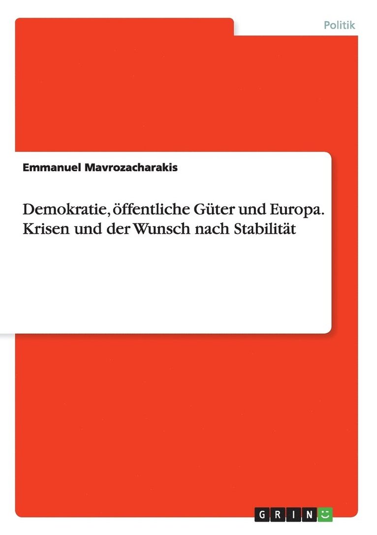 Emmanuel Mavrozacharakis - Demokratie, öffentliche Güter und Europa. Krisen und der Wunsch nach Stabilität, Häftad