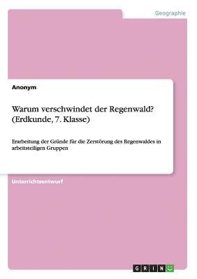 bokomslag Warum verschwindet der Regenwald? (Erdkunde, 7. Klasse)