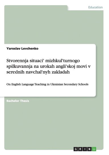 bokomslag Stvorennja situaci' mizhkul'turnogo spilkuvannja na urokah angli'skoj movi v serednih navchal'nyh zakladah