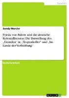 Frieda Von Bulow Und Die Deutsche Kolonialliteratur. Die Darstellung Des -Fremden in -Tropenkoller Und -Im Lande Der Verheiung 1