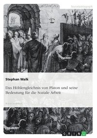 bokomslag Höhlengleichnis von Platon und seine Bedeutung für die Soziale Arbeit