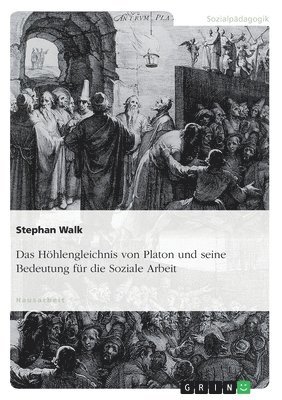 bokomslag Höhlengleichnis von Platon und seine Bedeutung für die Soziale Arbeit