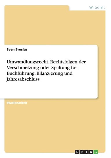 bokomslag Umwandlungsrecht. Rechtsfolgen der Verschmelzung oder Spaltung fr Buchfhrung, Bilanzierung und Jahresabschluss