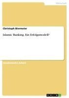 bokomslag Islamic Banking. Ein Erfolgsmodell?