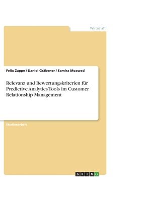 bokomslag Relevanz Und Bewertungskriterien Fur Predictive Analytics Tools Im Customer Relationship Management