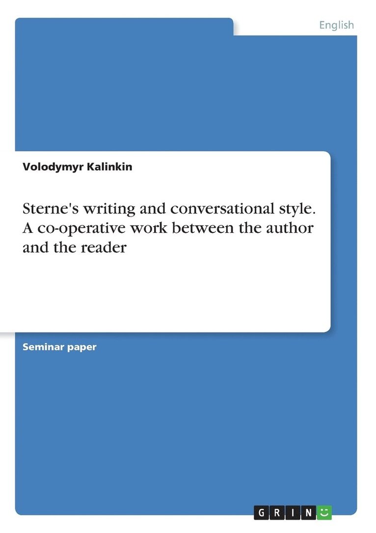 Sterne's writing and conversational style. A co-operative work between the author and the reader 1