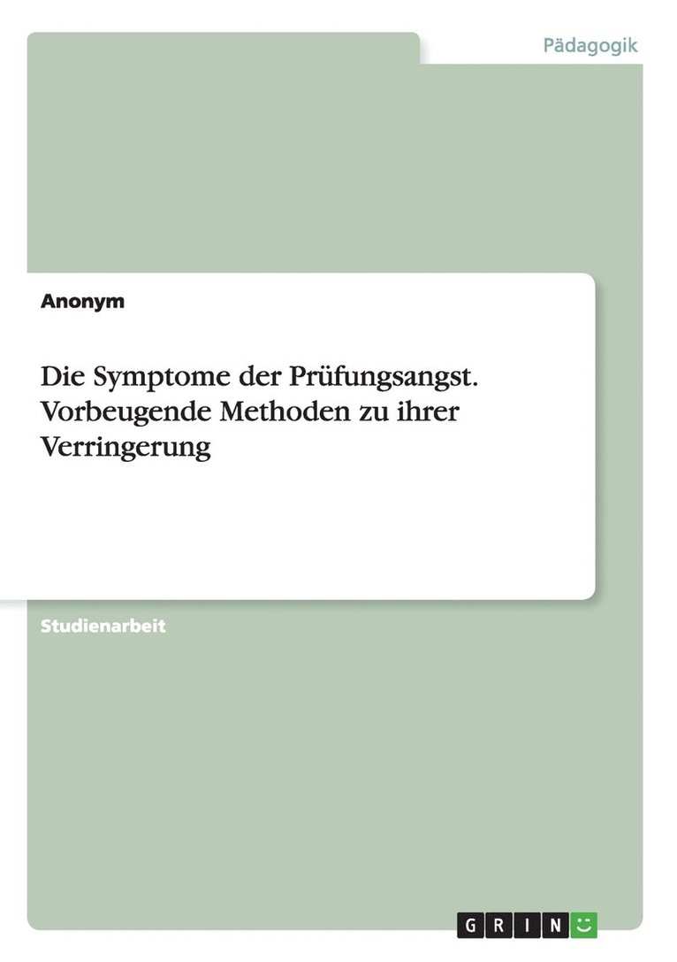 Anonymous - Symptome der Prüfungsangst. Vorbeugende Methoden zu ihrer Verringerung, Häftad