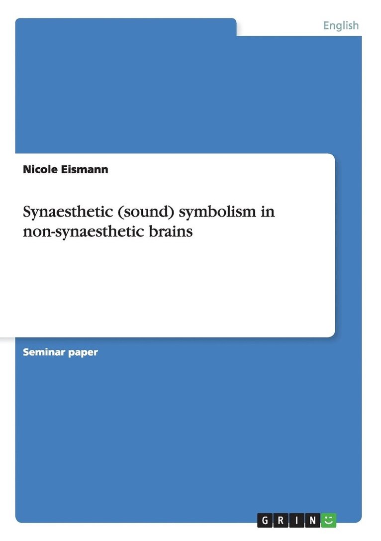 Nicole Eismann - Synaesthetic (sound) symbolism in non-synaesthetic brains, Häftad