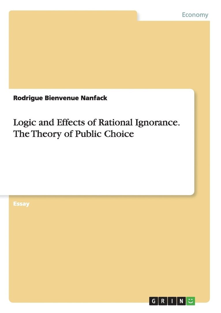 Logic and Effects of Rational Ignorance. The Theory of Public Choice 1