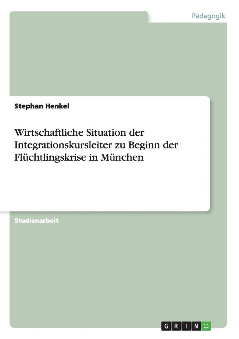 Wirtschaftliche Situation der Integrationskursleiter zu Beginn der Flchtlingskrise in Mnchen 1