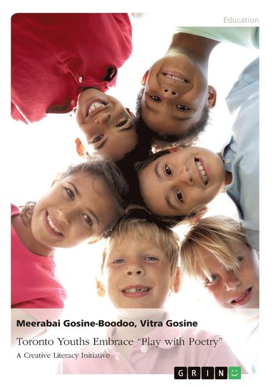 bokomslag Toronto Youths Embrace "Play with Poetry". A Creative Literacy Initiative