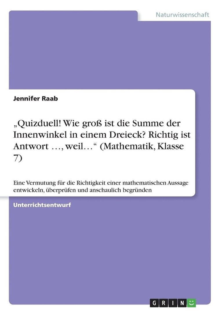Jennifer Raab - "Quizduell! Wie groß ist die Summe der Innenwinkel in einem Dreieck? Richtig ist Antwort ..., weil..." (Mathematik, Klasse 7), Häftad