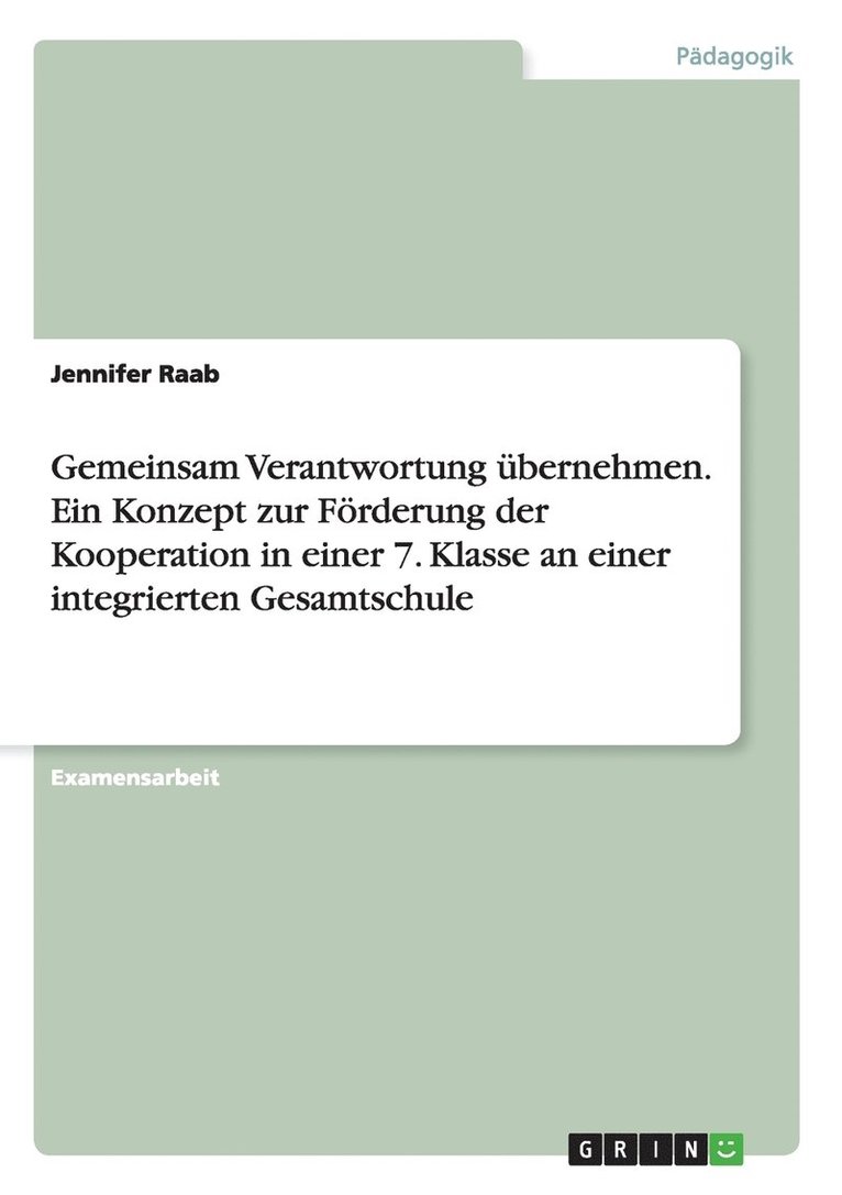 Jennifer Raab - Gemeinsam Verantwortung übernehmen. Ein Konzept zur Förderung der Kooperation in einer 7. Klasse an einer integrierten Gesamtschule, Häftad