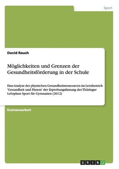 bokomslag Moeglichkeiten und Grenzen der Gesundheitsfoerderung in der Schule