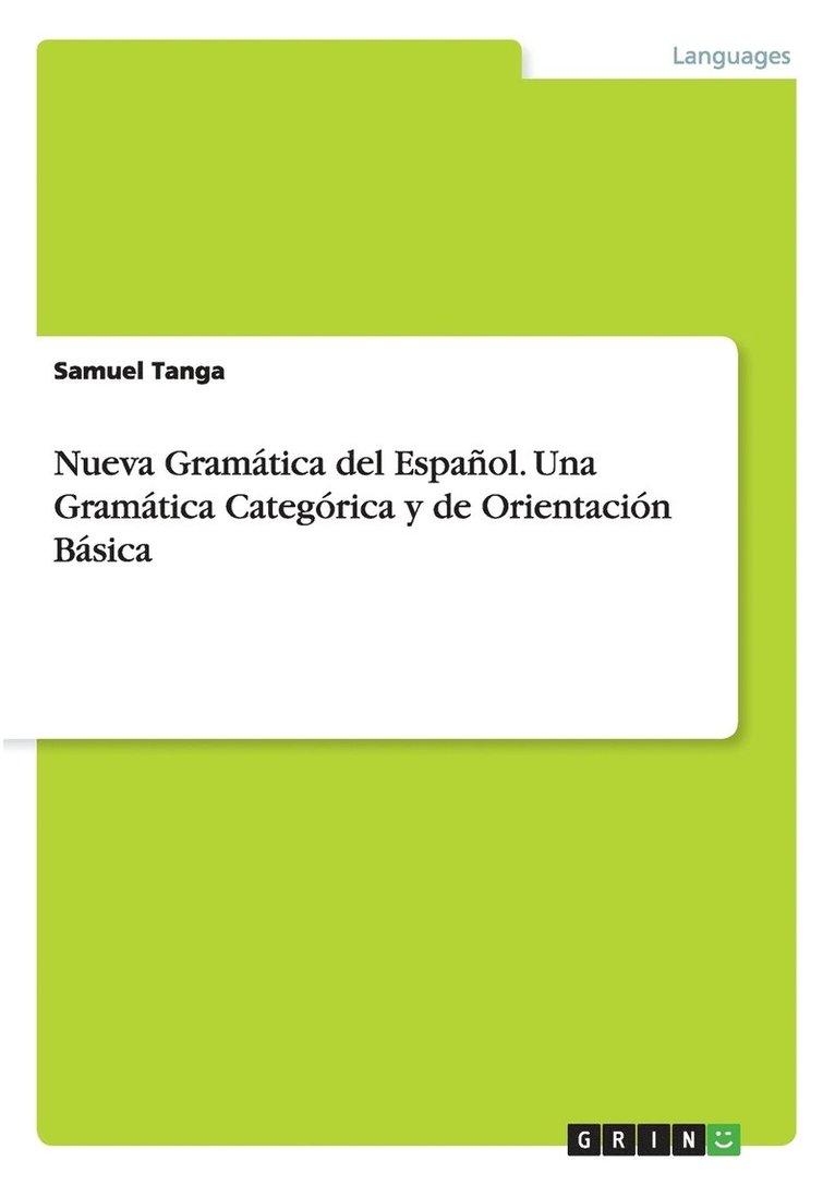 Nueva Gramatica del Espanol. Una Gramatica Categorica y de Orientacion Basica 1