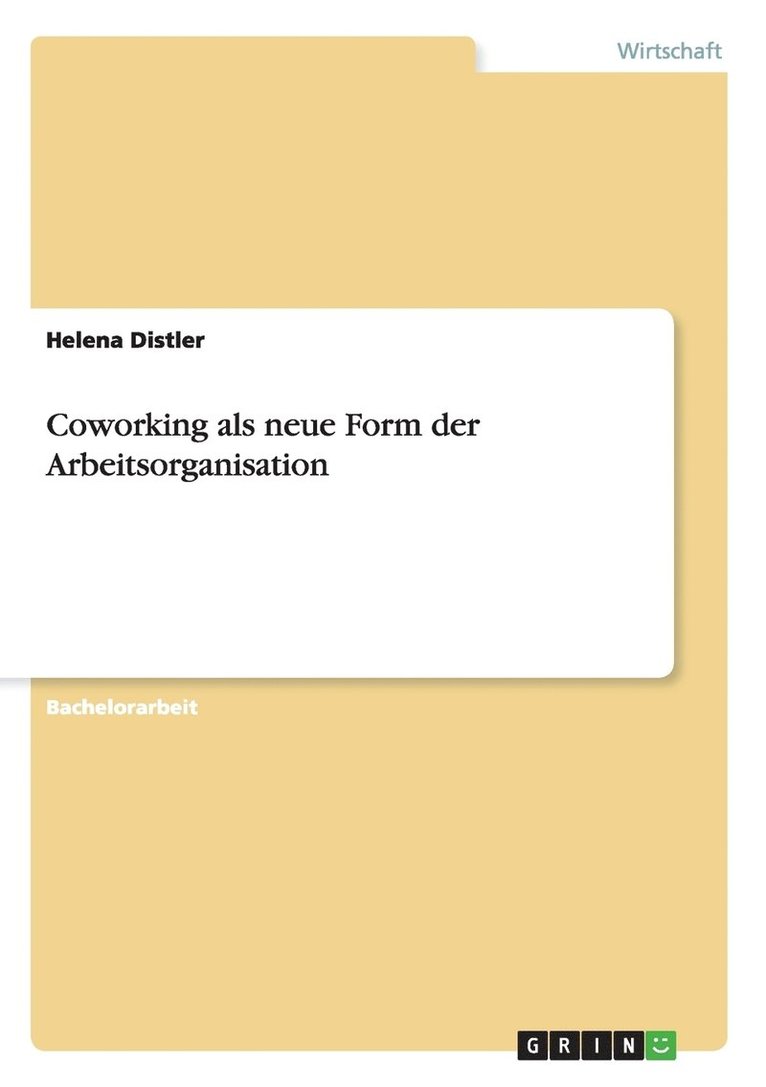 Coworking als neue Form der Arbeitsorganisation 1
